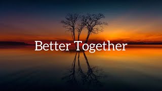 Better Together - Luke Combs(Lyrics)