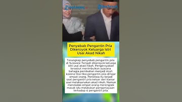 Penyebab Pengantin Pria Dikeroyok Keluarga Istri Usai Akad Nikah