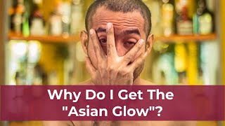 What Is The Asian Glow? | GUTCARE
