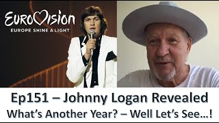 Ep151: What's Another Year? Johnny Logan Reveals All!