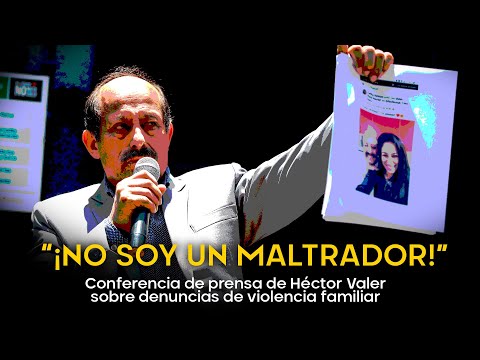 ¡No soy un maltratador!: Héctor Valer niega acusaciones en su contra y las califica de falsas