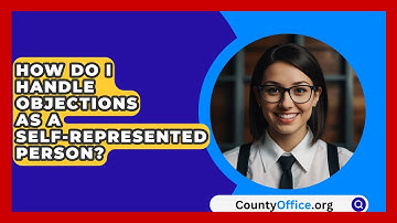 How Do I Handle Objections As A Self-represented Person? - CountyOffice.org