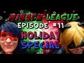 Miracu-League: Episode 11: HOLIDAY SPECIAL