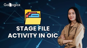 📂 Stage File Activity in Oracle Integration Cloud (OIC) | What is a Stage File? | GoLogica