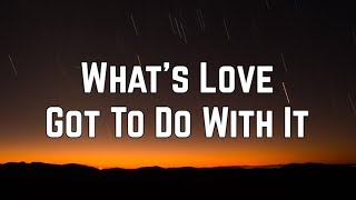 Tina Turner - What's Love Got To Do With It (Lyrics)