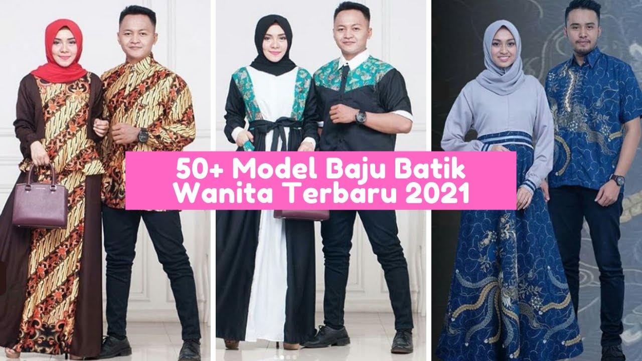 50+ Model Baju Batik Wanita Terbaru 2021 (Couple Batik, Gamis Batik & Kemeja Batik)