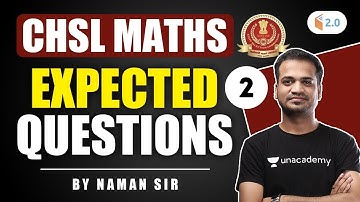 11:00 PM - CHSL Maths |  Maths by Naman Agarwal | Expected Questions (Day-2)