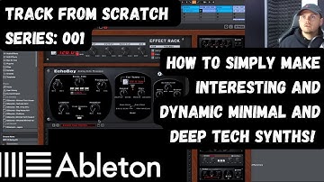 How To Create Simple Minimal House/ Deep Tech Synths Using Ableton