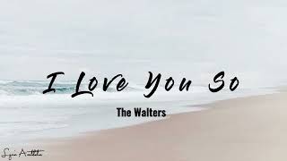 I love you so - The Walters (tiktok trend)