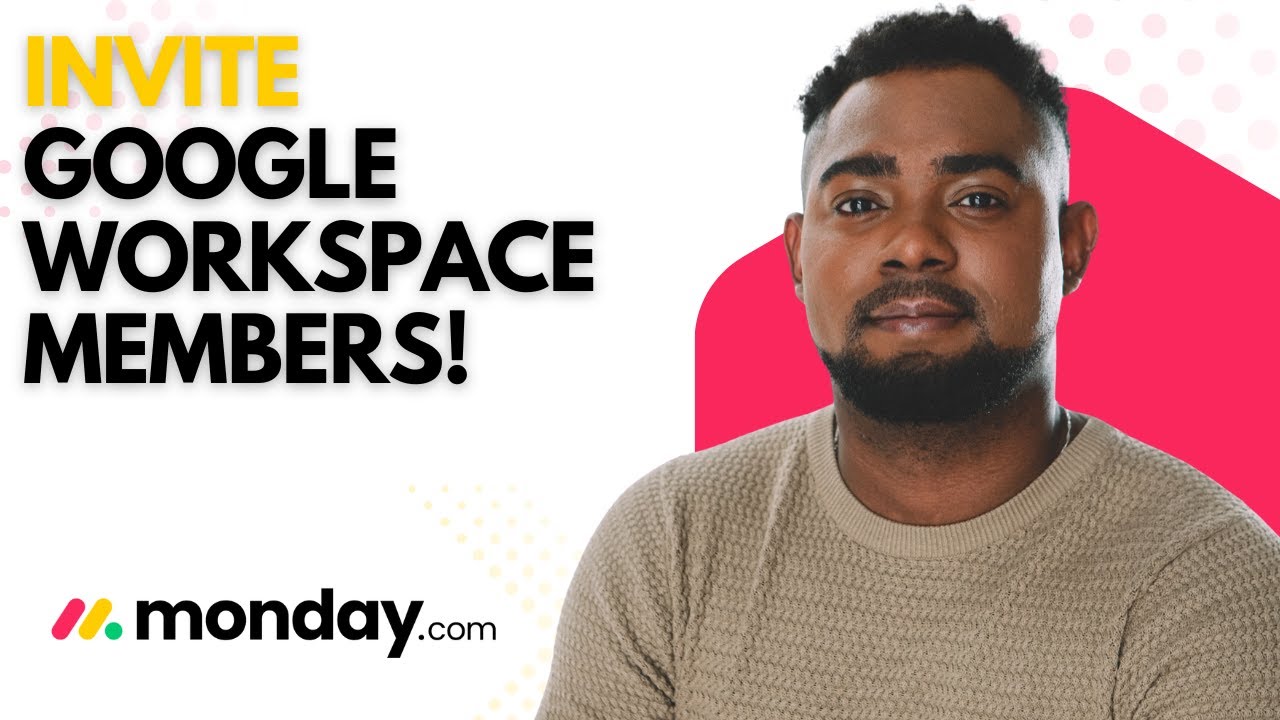 Monday.com + Google Workspace: как легко приглашать участников