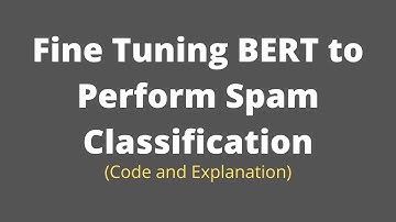 NLP | Fine Tuning BERT to perform Spam Classification