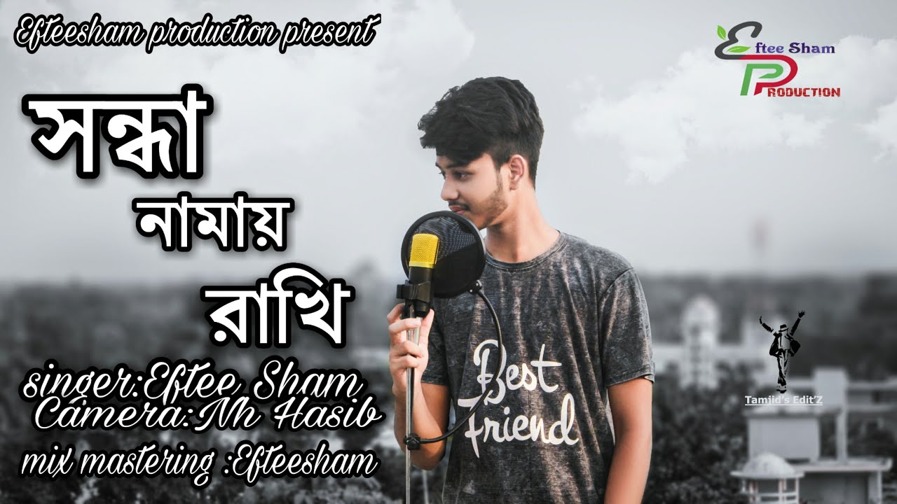 Sondha namai rakhi  cover by Eftee Sham