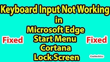 💻[Fix] Keyboard Input Not Working in Microsoft Edge, Start Menu, Cortana, Store and Lock Screen