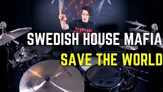 Swedish House Mafia - Save The World | Matt McGuire Drum Cover