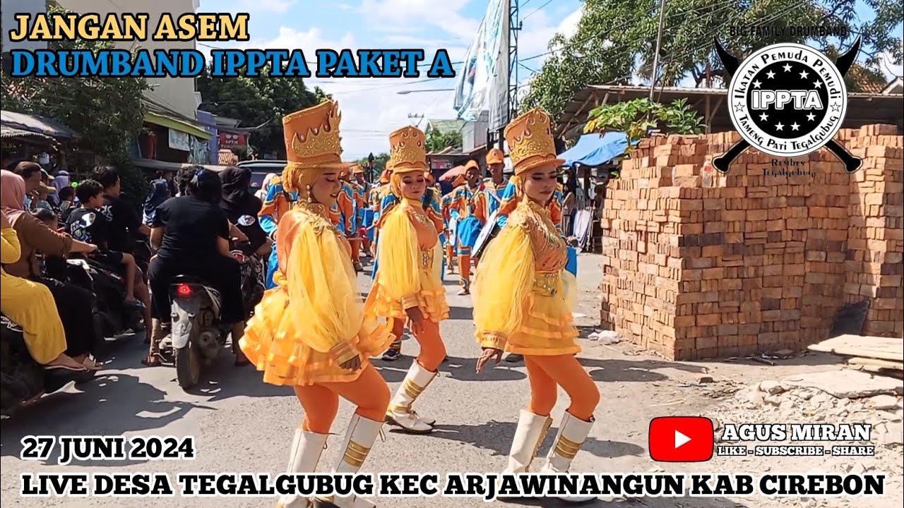 JANGAN ASEM DRUMBAND IPPTA LIVE DESA TEGALGUBUG KEC ARJAWINANGUN KAB CIREBON 27 JUNI 2024