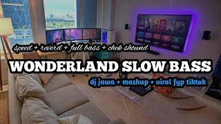 Dj wonderland slow bass viral fyp tiktok