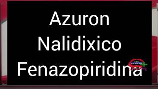 AZURON (Ácido Nalidíxico / Fenazopiridina) TABLETAS. que es y para que sirve. NaturalFarmaLife