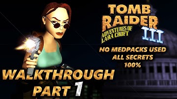 Tomb Raider 3 Walkthrough Part 1 - Lara