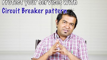 Design pattern 02 - Protect your services with Circuit Breaker pattern