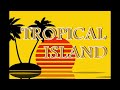 Tropical island  rumbasalsa merengue