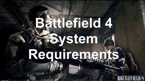 Battlefield 4 System Requirements for PC