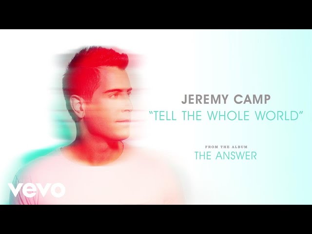 Jeremy Camp - Tell The Whole World