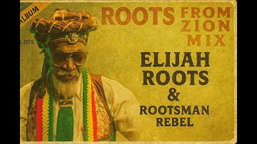 Roots Reggae Classic: Elijah Roots, Rootsman Rebel – Roots From Zion Mix (1971, Unreleased Album)
