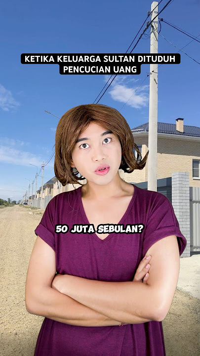 KETIKA KELUARGA SULTAN DITUDUH PENCUCIAN UANG