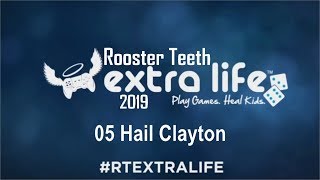 RT Extra Life 2019 - 05 : Hail Clayton