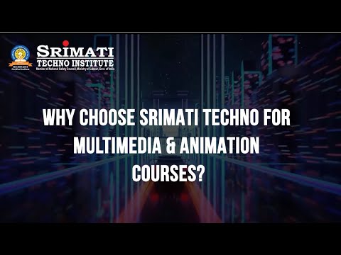 Why choose Srimati Techno for Multimedia and Animation Courses? - YouTube