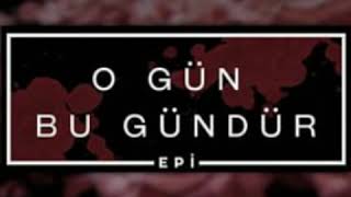 EPİ-O GUN BU GUNDUR Resimi