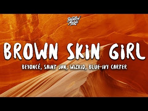 beyoncé---brown-skin-girl-(lyrics)-ft.-saint-jhn,-wizkid,-blue-ivy-carter