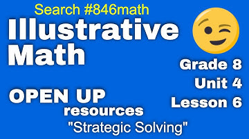 😉 8th Grade, Unit 4, Lesson 6 "Strategic Solving"  Illustrative Mathematics