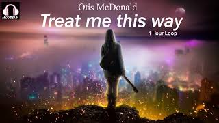 Treat me this way | Otis McDonald | Cinematic | Funky | 1 Hour Loop [MOODS1M]