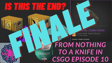 GOING FROM NOTHING To A KNIFE In CSGO 2020 WITH FREE CSGO SKINS Episode 10: THE FINALE