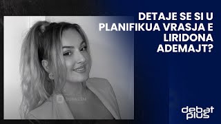 Thumbnail for Detaje se si u planifikua vrasja e Liridona Ademajt?