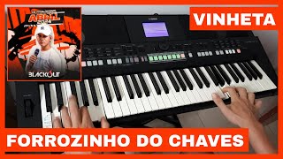 VINHETA FORROZINHO DO CHAVES - FORRÓ BLACKOUT feat. CHINEM