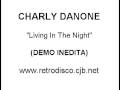 CHARLY DANONE - Living In The Night (DEMO)