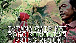 PRING PETUK DAN ISTANA GAIB NYI RORO KIDUL KEDUNGDADAP EROMOKO