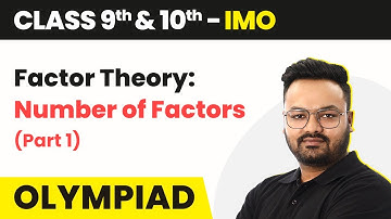 Factor Theory: Number of Factors (Part 1) | Class 9 & 10 Maths Olympiad (IMO/RMO/INMO/PRMO) 2022-23