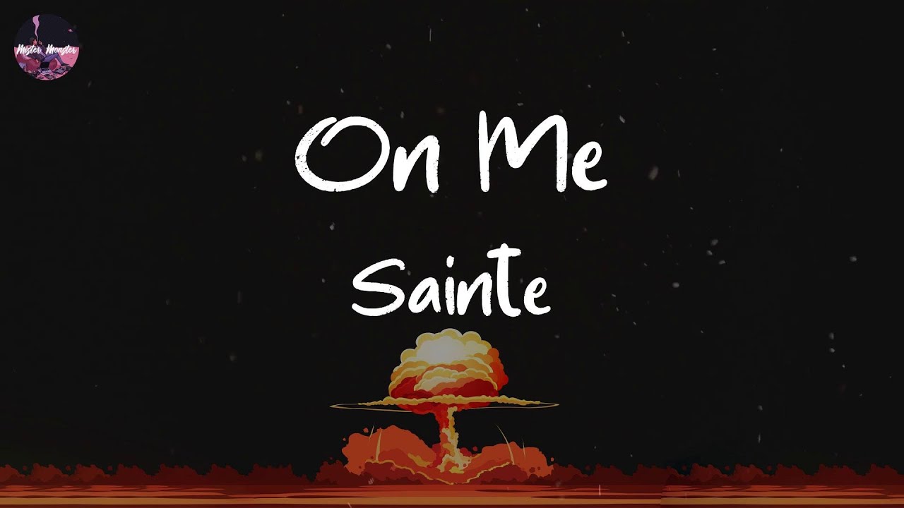 Sainte - On Me (Lyric Video) Sainte - On Me (Lyric Video)