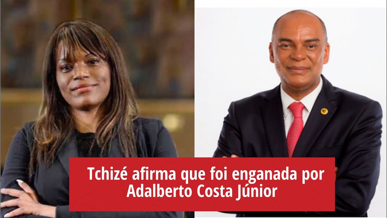 Tchizé afirma que foi enganada por Adalberto Costa Júnior
