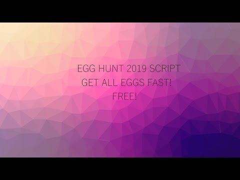 New Roblox Hackscript Roblox Egg Hunt 2019 Script - roblox egg hunt hackscript all eggs for free youtube