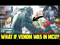 What IF Venom Was In MCU ? | Captain B2