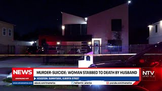 Woman stabbed to death by husband in attempted murder-suicide in Sunnyside area, Houston