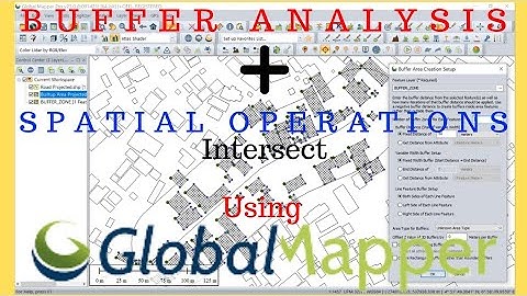 Buffer in GIS | How to do Buffer Analysis in Global Mapper | Spatial Operations: Intersect