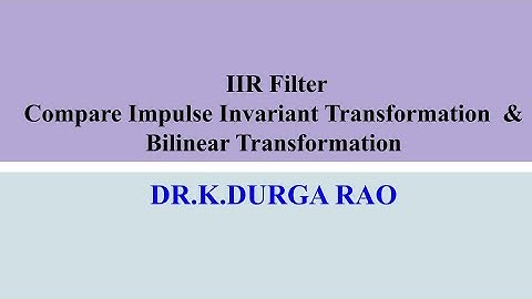 🌟IIR Filter | DSP | Compare Impulse Invariant transformation and Bilinear Transformation