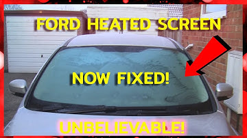 Ford Heated Windscreen Not Working NOW FIXED! Unbelievable!