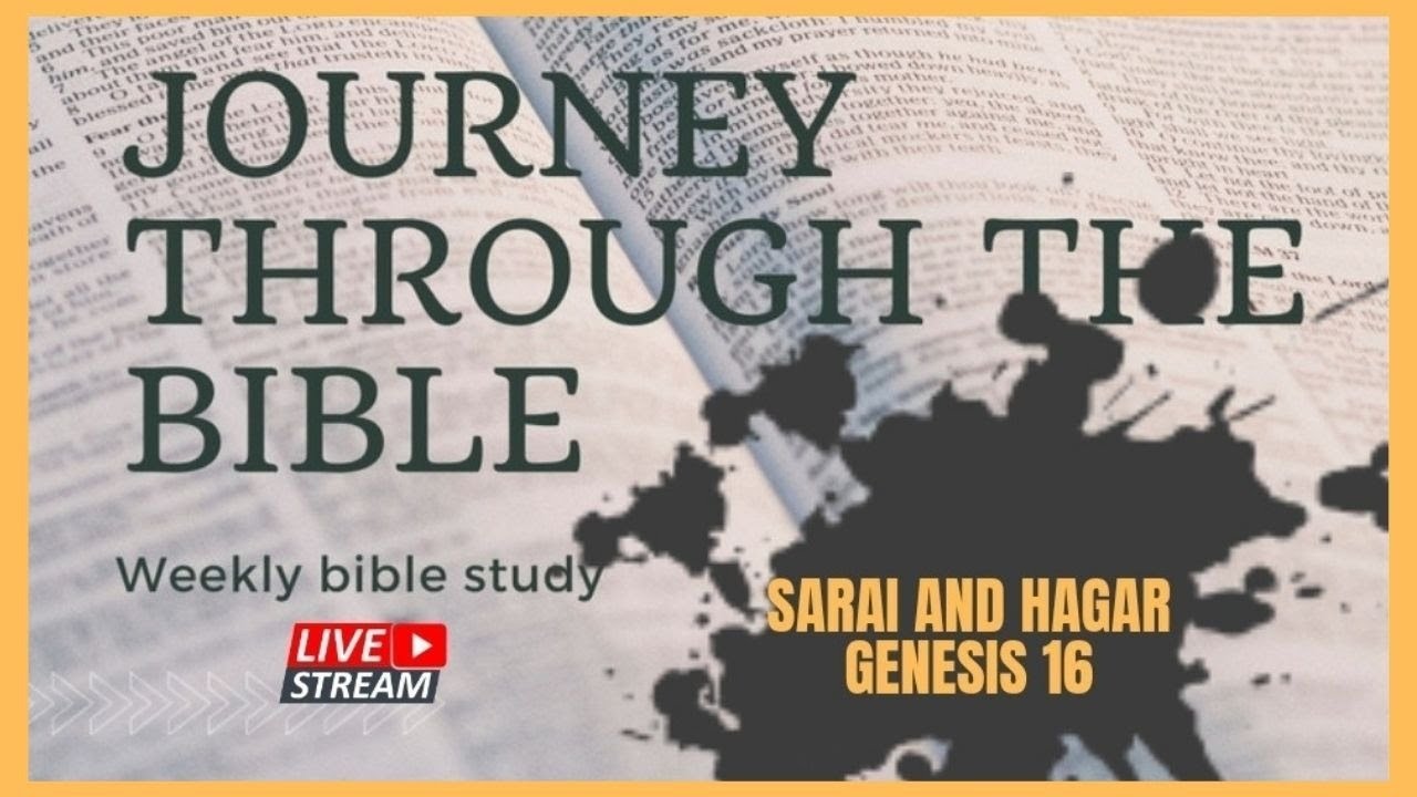 Sarai and Hagar (Genesis 16) Journey Through The Bible Bible Study