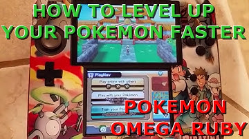 How to level up pokemon faster on Pokémon Omega Ruby